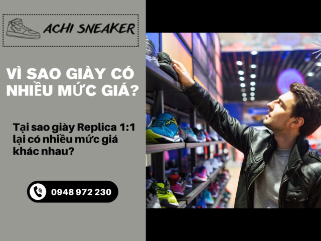 Tại sao giày Replica 1:1 lại có nhiều mức giá khác nhau?