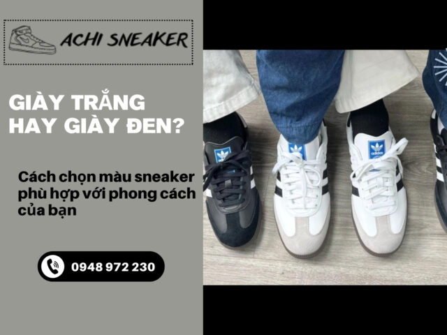 Giày trắng hay giày đen? Cách chọn màu sneaker phù hợp với phong cách của bạn