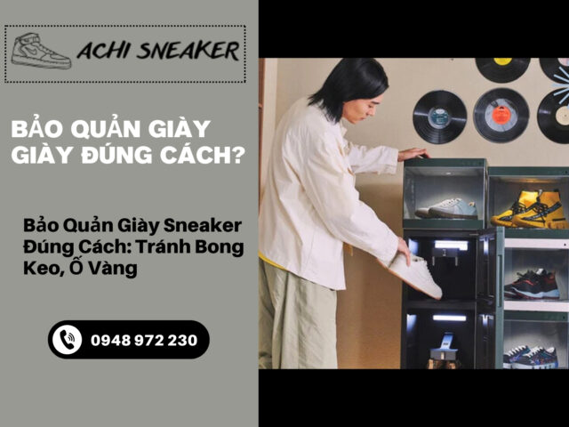 Bảo Quản Giày Sneaker Đúng Cách: Tránh Bong Keo, Ố Vàng