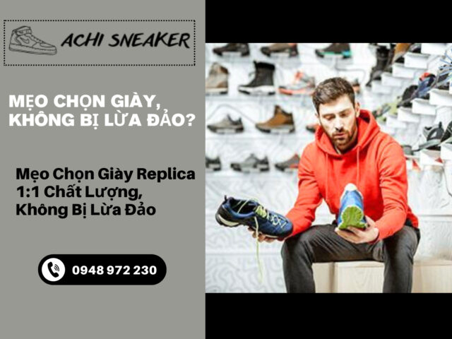 Mẹo Chọn Giày Replica 1:1 Chất Lượng, Không Bị Lừa Đảo